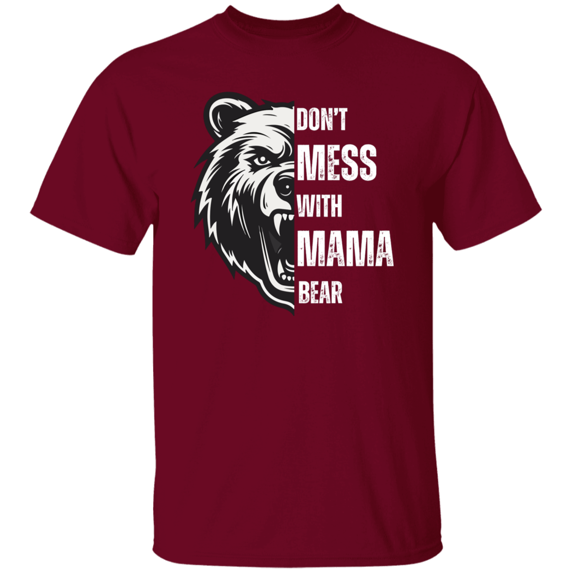 DON'T MESS WITH MAMA BEAR | White Letters | T-SHIRT