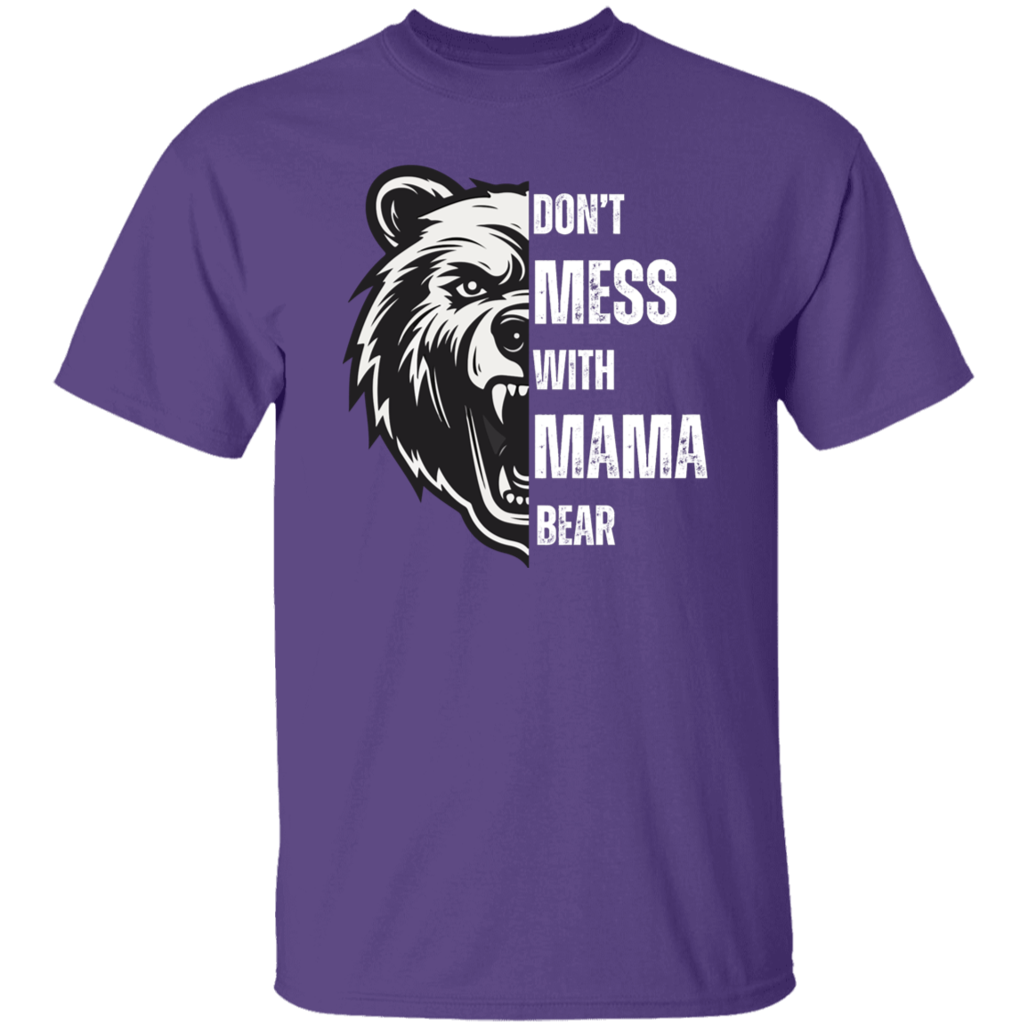 DON'T MESS WITH MAMA BEAR | White Letters | T-SHIRT