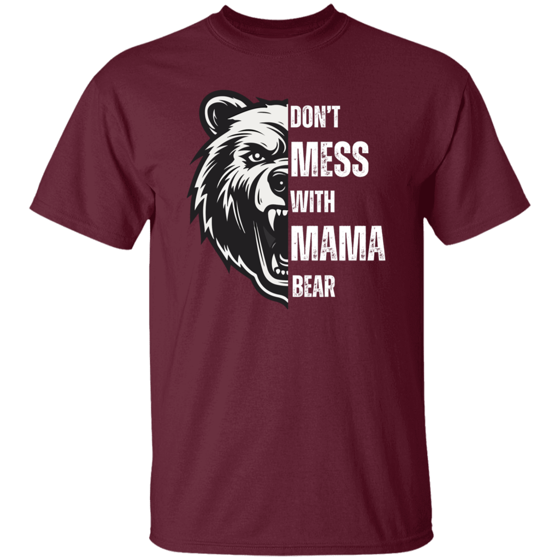 DON'T MESS WITH MAMA BEAR | White Letters | T-SHIRT
