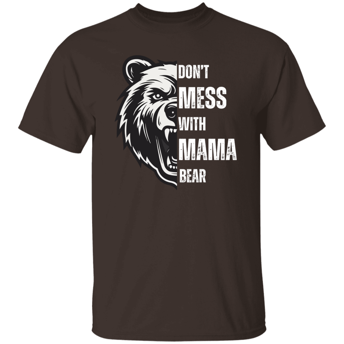 DON'T MESS WITH MAMA BEAR | White Letters | T-SHIRT
