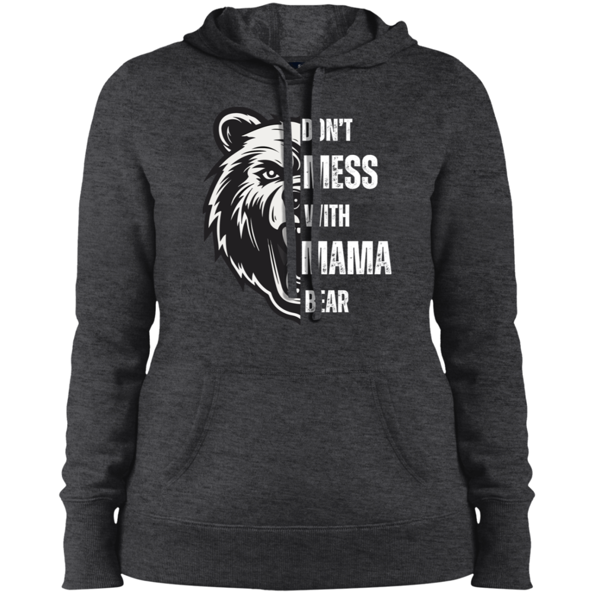 DON'T MESS WITH MAMA BEAR | White Letters | Ladies' Pullover Hooded Sweatshirt