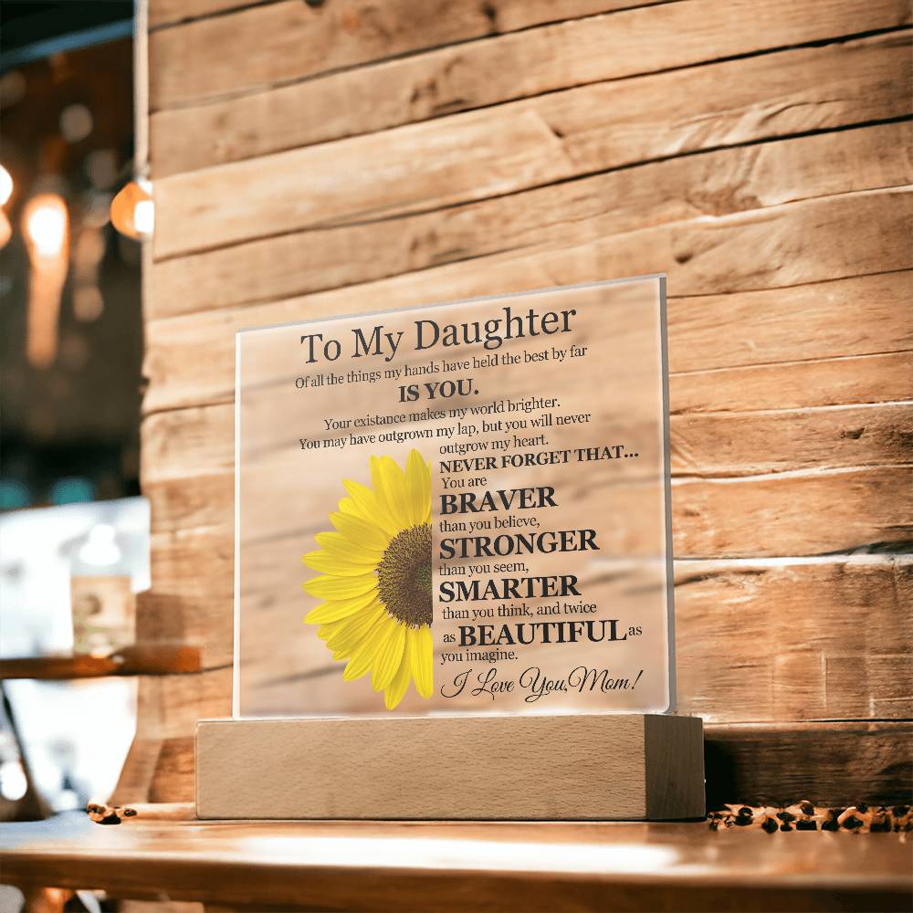 To My Daughter | Of All The Things My Hands Have Held | Love Mom | Sunflower - Square Acrylic Plaque