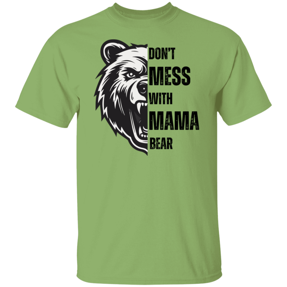 DON'T MESS WITH MAMA BEAR | Black Letters | T-SHIRT