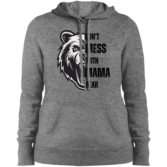 DON'T MESS WITH MAMA BEAR | Black Letters | Ladies' Pullover Hooded Sweatshirt