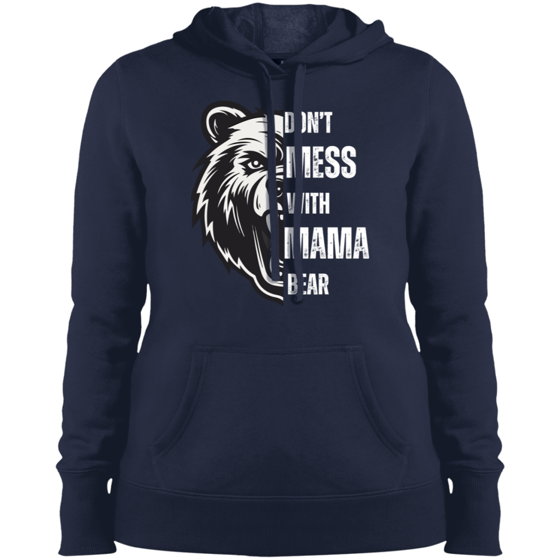 DON'T MESS WITH MAMA BEAR | White Letters | Ladies' Pullover Hooded Sweatshirt