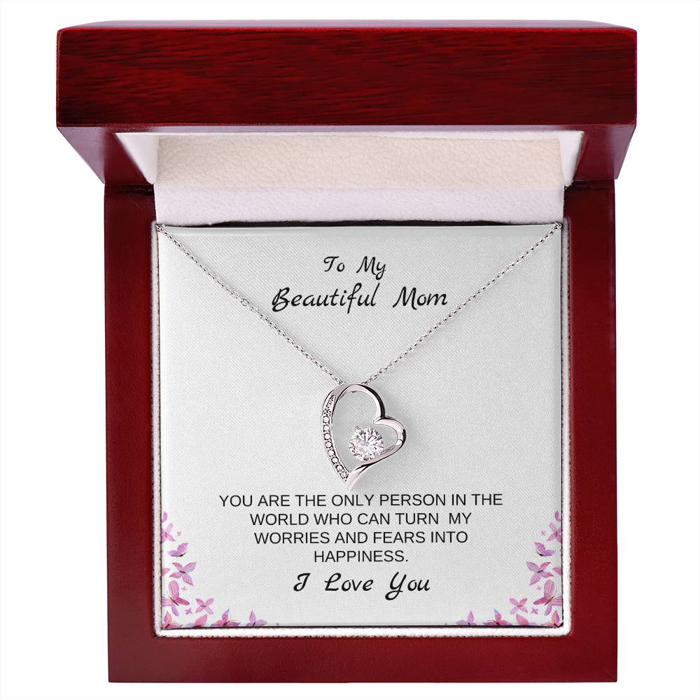 To My Beautiful Mom | You Are The Only Person Who Can Turn My Worries & Fears Into Happiness | White Message Card & butterflies - Eternal Love Necklace