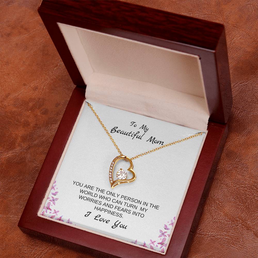 To My Beautiful Mom | You Are The Only Person Who Can Turn My Worries & Fears Into Happiness | White Message Card & butterflies - Eternal Love Necklace