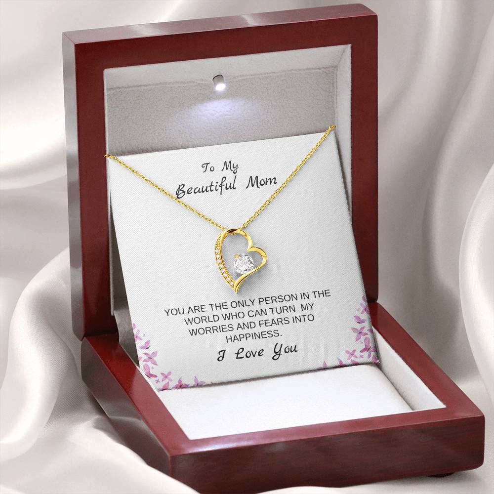 To My Beautiful Mom | You Are The Only Person Who Can Turn My Worries & Fears Into Happiness | White Message Card & butterflies - Eternal Love Necklace