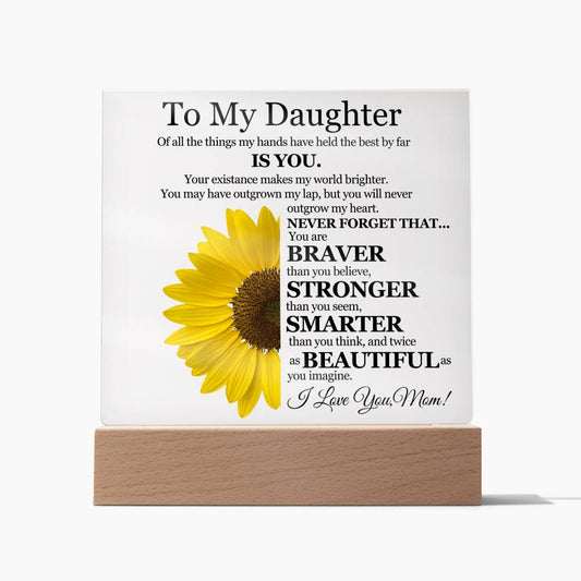 To My Daughter | Of All The Things My Hands Have Held | Love Mom | Sunflower - Square Acrylic Plaque