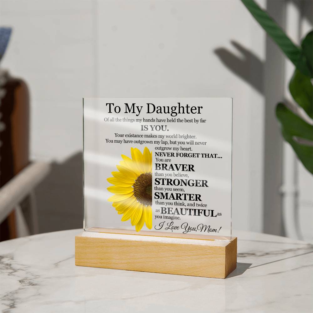 To My Daughter | Of All The Things My Hands Have Held | Love Mom | Sunflower - Square Acrylic Plaque