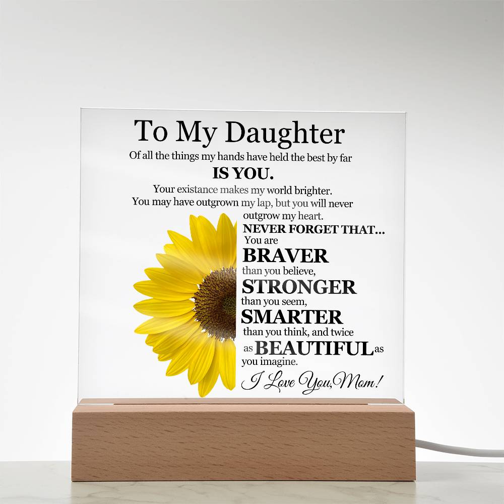 To My Daughter | Of All The Things My Hands Have Held | Love Mom | Sunflower - Square Acrylic Plaque