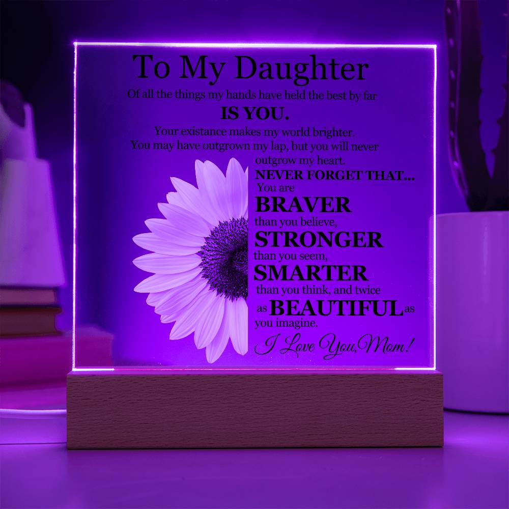 To My Daughter | Of All The Things My Hands Have Held | Love Mom | Sunflower - Square Acrylic Plaque