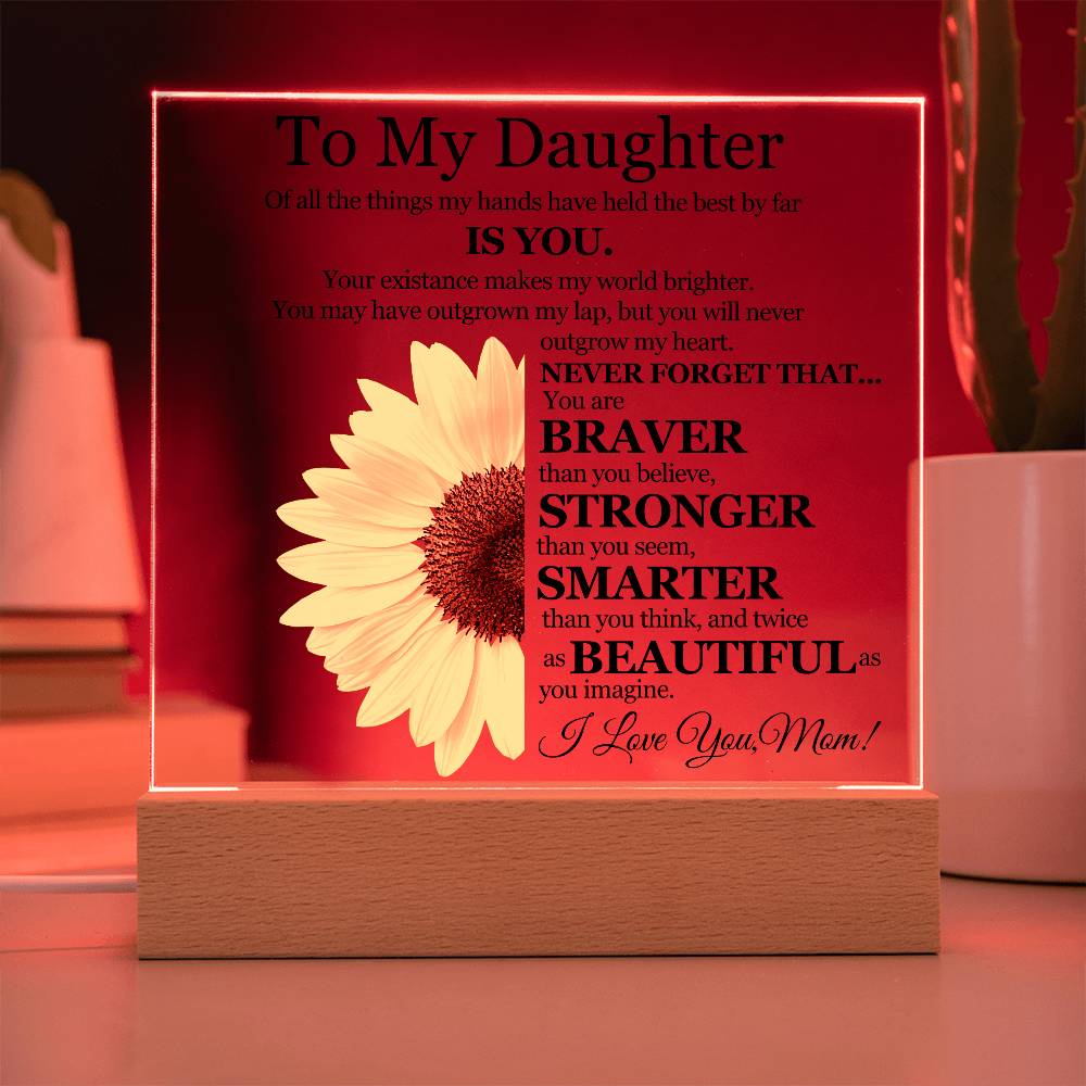 To My Daughter | Of All The Things My Hands Have Held | Love Mom | Sunflower - Square Acrylic Plaque