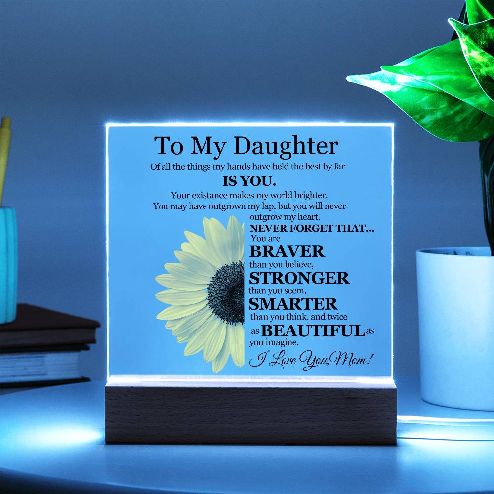 To My Daughter | Of All The Things My Hands Have Held | Love Mom | Sunflower - Square Acrylic Plaque