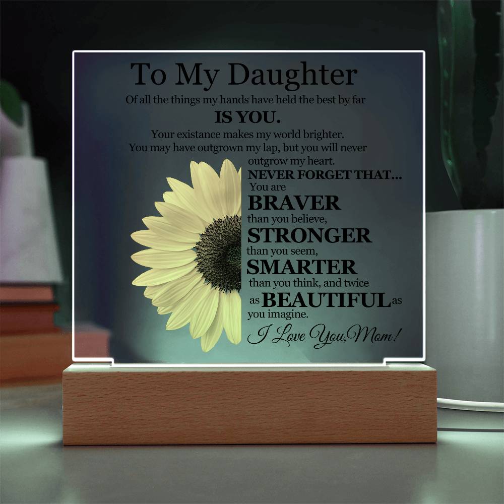 To My Daughter | Of All The Things My Hands Have Held | Love Mom | Sunflower - Square Acrylic Plaque